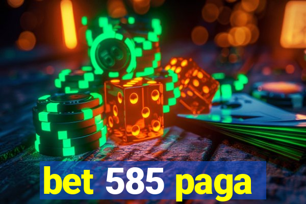 bet 585 paga